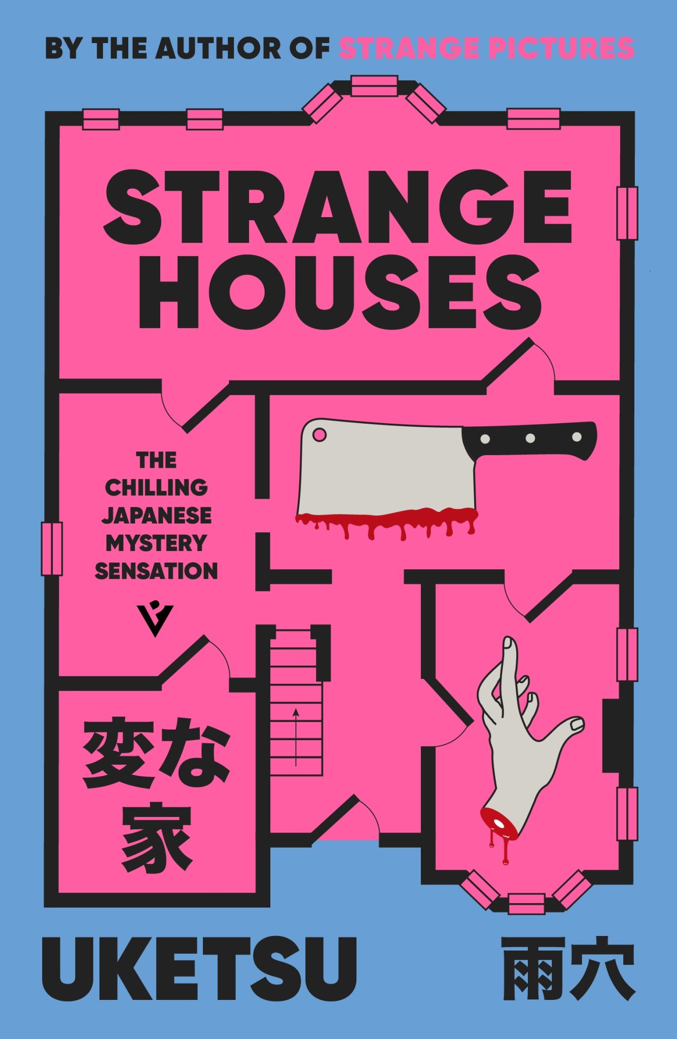 The UK cover of Strange Houses by Uketsu. It is a pink-colored house layout against a blue background. Inside the house diagram is a bloody meat cleaver, a severed hand, and the caption "The chilling Japanese mystery sensation." It also has the Japanese title.