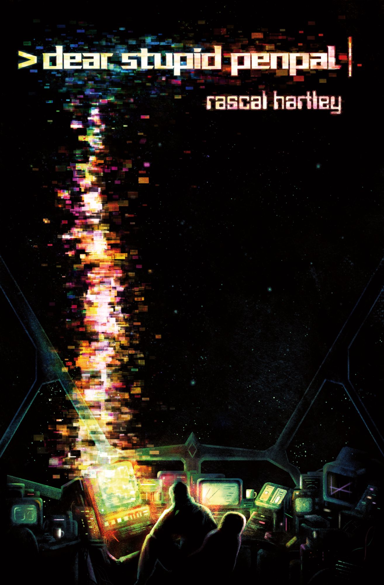 The cover to Dear Stupid Penpal by Rascal Hartley. It looks like a spaceship cockpit against the emptiness of space with digital noise running up the left side.